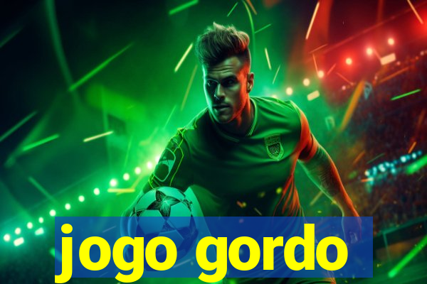 jogo gordo